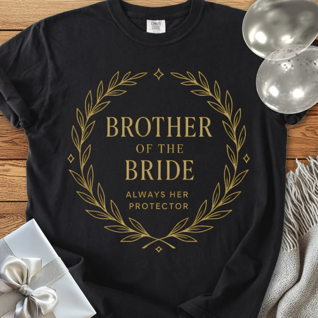 Brother of the Bride, Always Her Protector - Premium Elegance Bridal Party T-Shirt