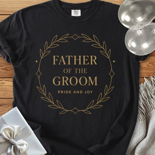 Father of the Groom, Pride and Joy - Premium Elegance Bridal Party T-Shirt