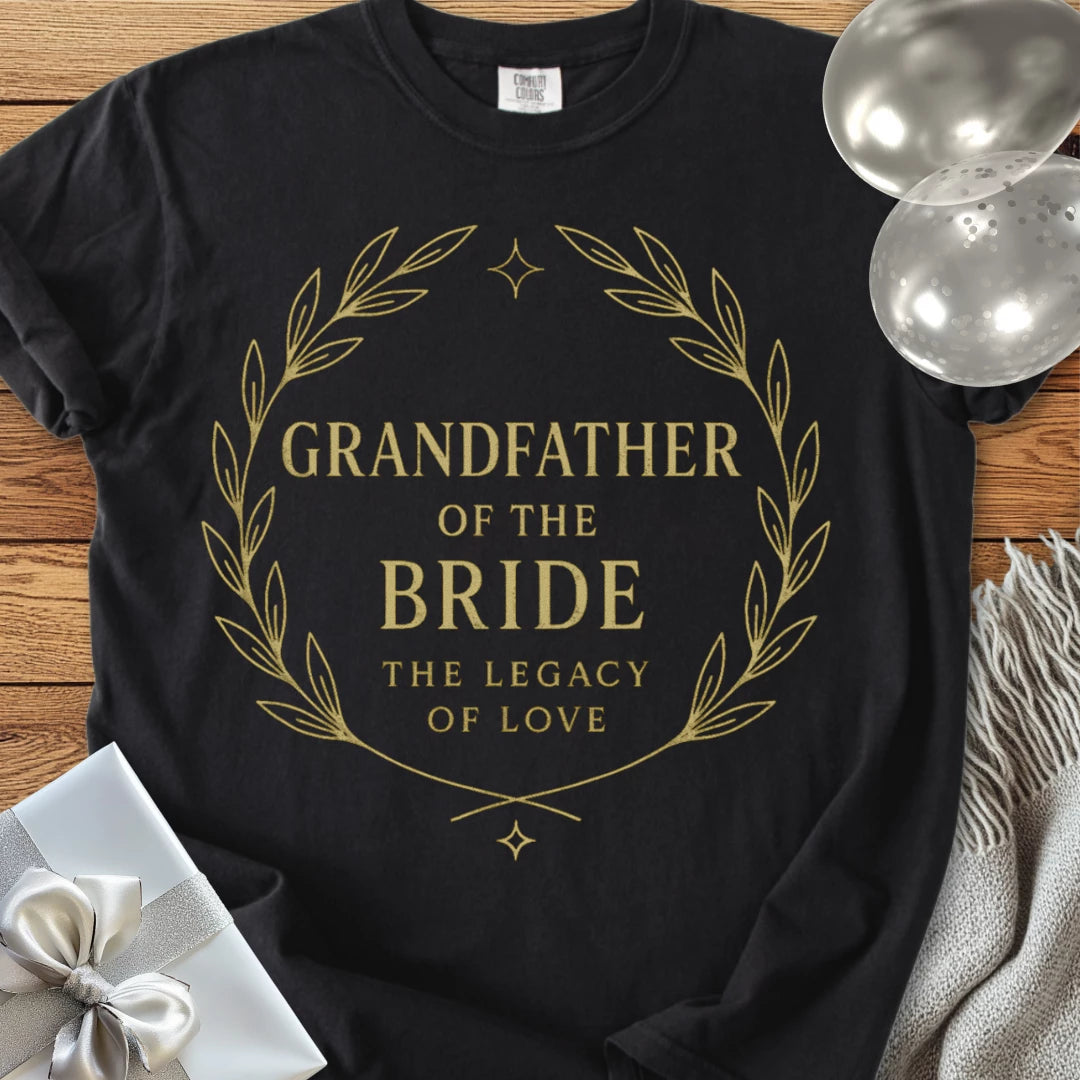 Grandfather of the Bride, The Legacy of Love - Premium Elegance Bridal Party T-Shirt