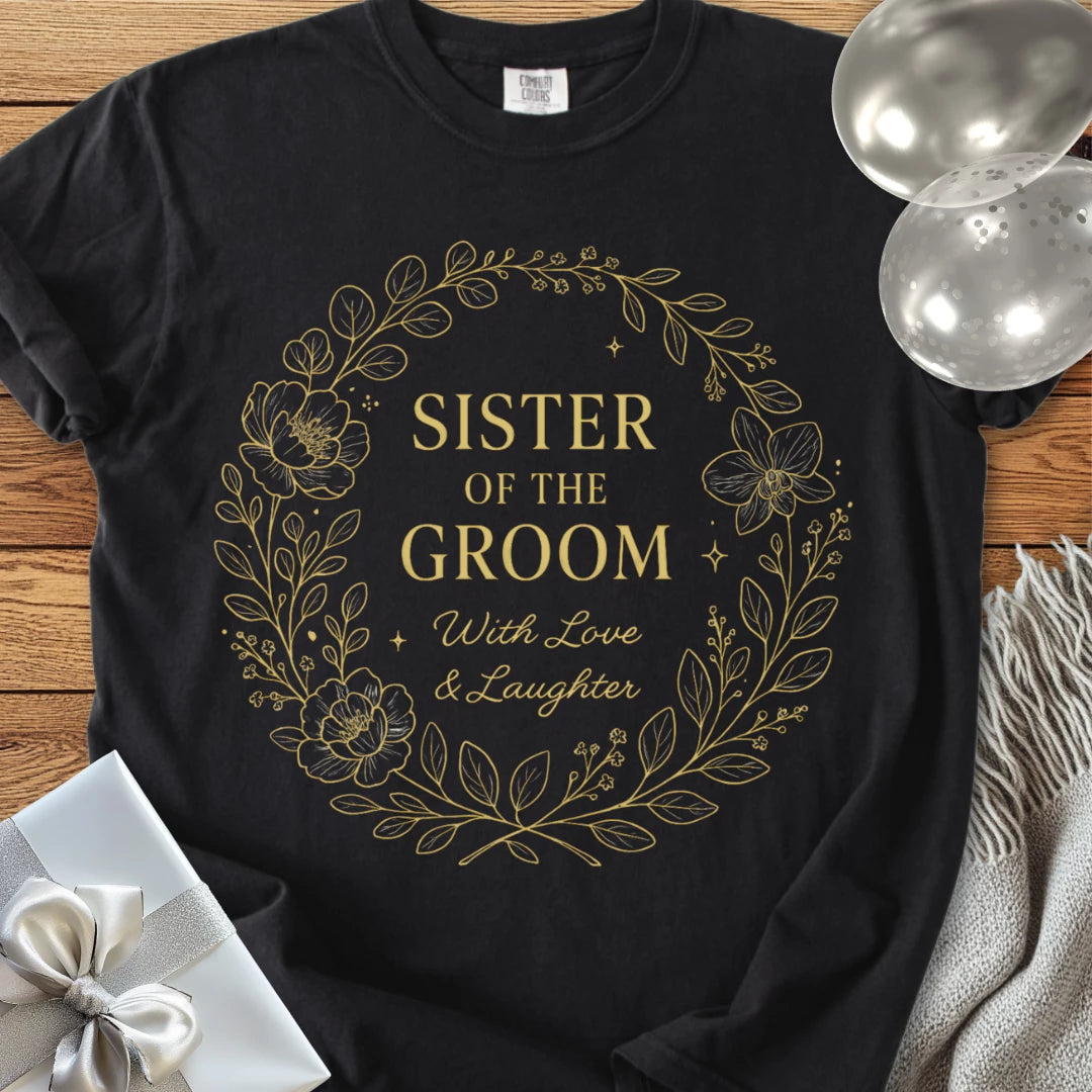 Sister of the Groom, With Love & Laughter - Premium Elegance Bridal Party T-Shirt