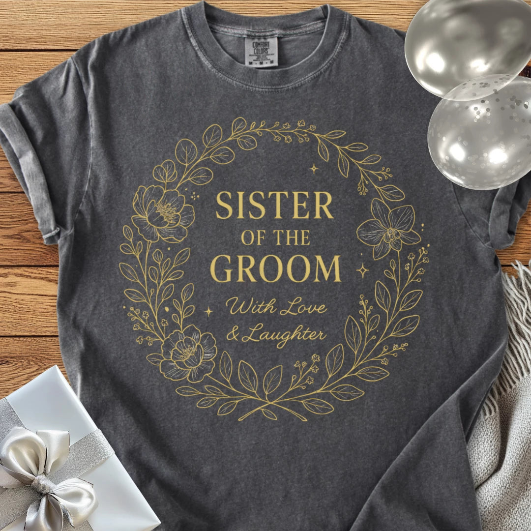 Sister of the Groom, With Love & Laughter - Premium Elegance Bridal Party T-Shirt