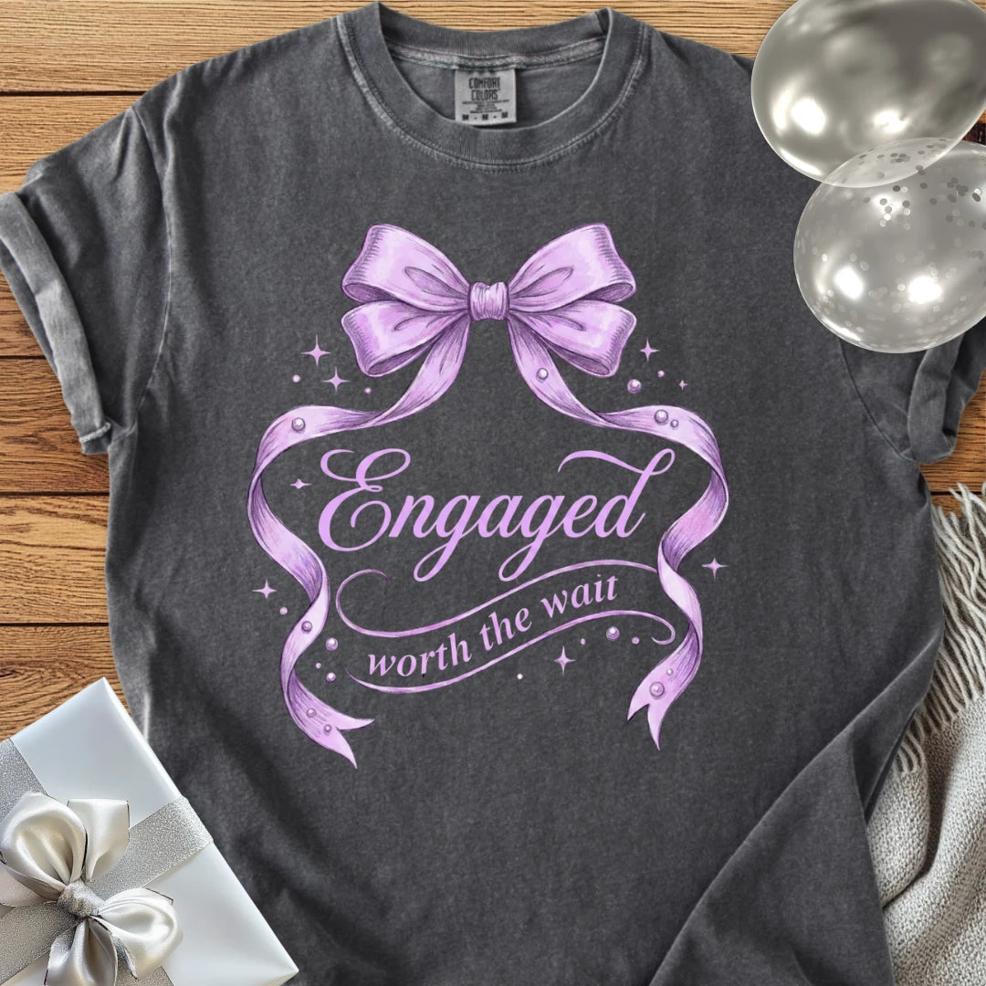 Engaged, Worth the Wait - Premium Engagement T-Shirt