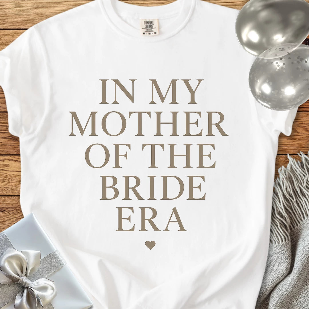In My Mother of the Bride Era - Premium Eras Collection Bridal Party T-Shirt