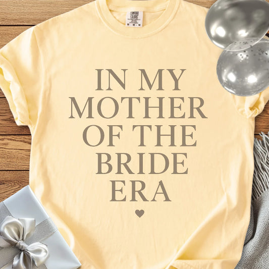 In My Mother of the Bride Era - Premium Eras Collection Bridal Party T-Shirt