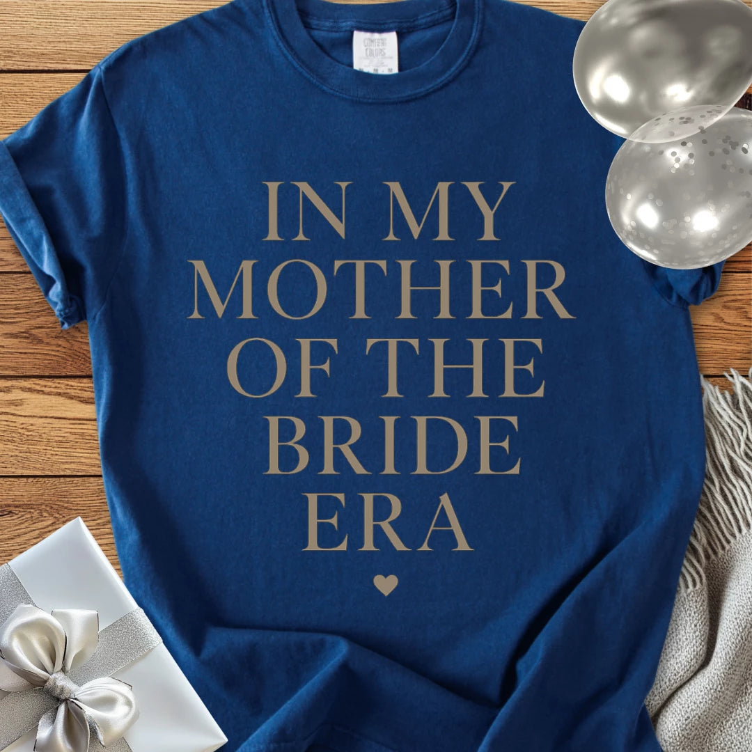 In My Mother of the Bride Era - Premium Eras Collection Bridal Party T-Shirt
