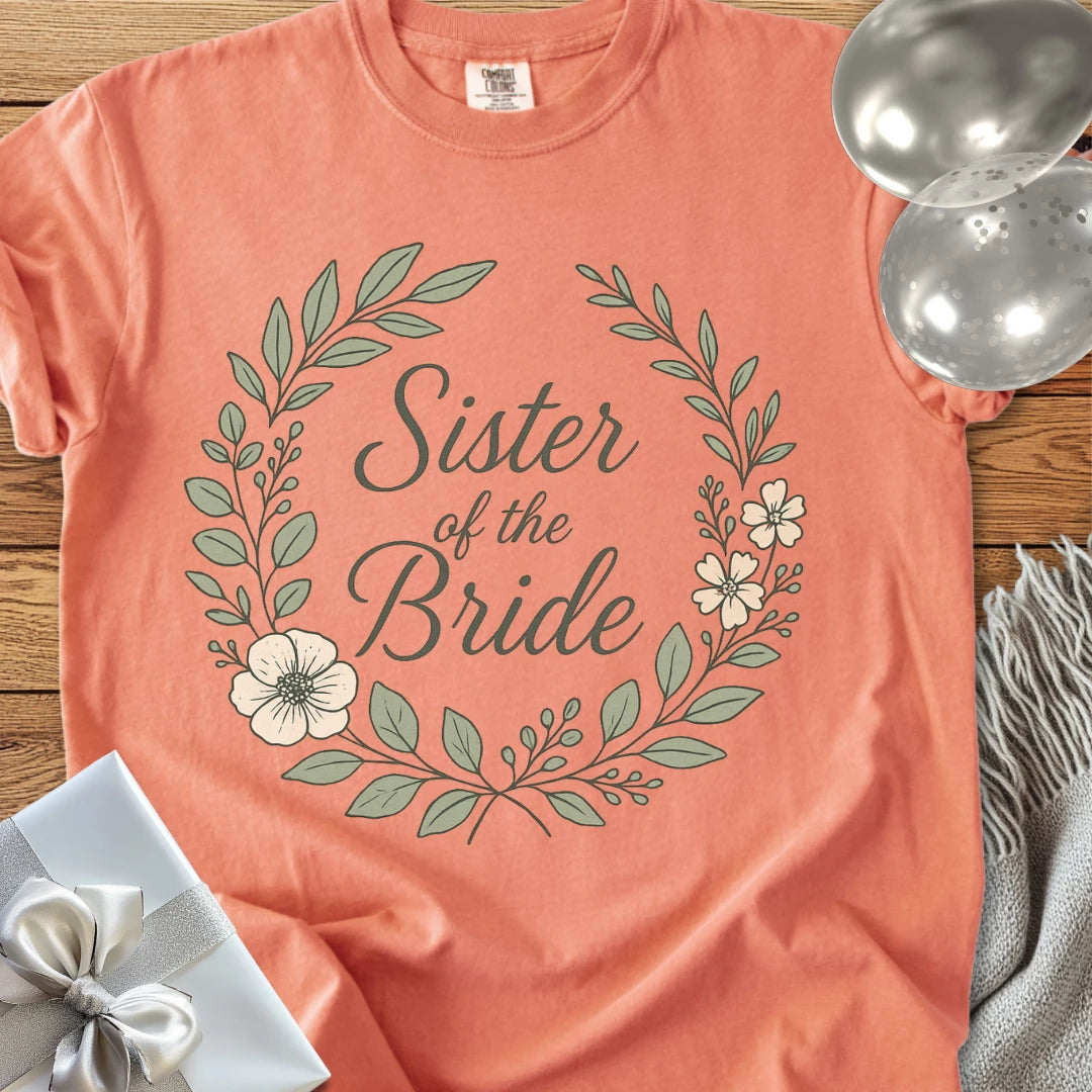 Sister of the Bride - Premium Floral Bridal Party T-Shirt