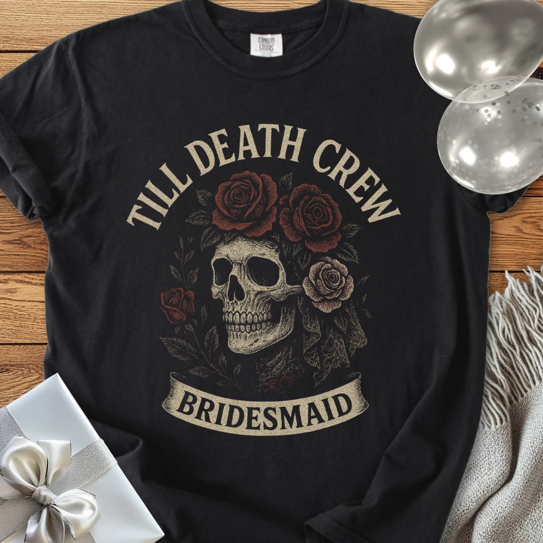 Bridesmaid, Till Death Crew - Premium Gothic Bridal Party T-Shirt