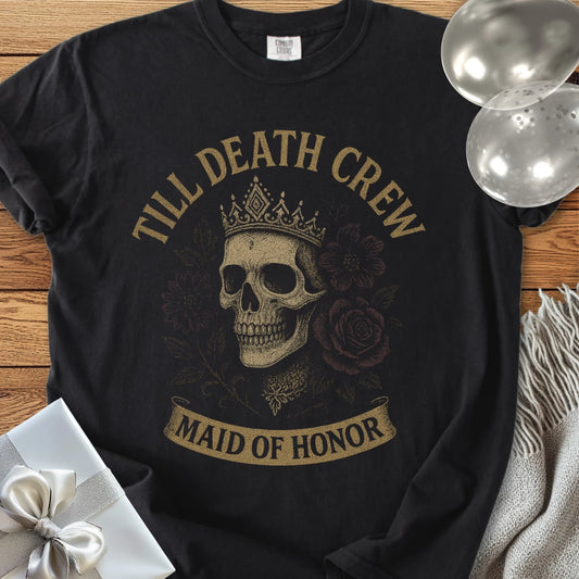 Maid of Honor, Till Death Crew - Premium Gothic Bridal Party T-Shirt