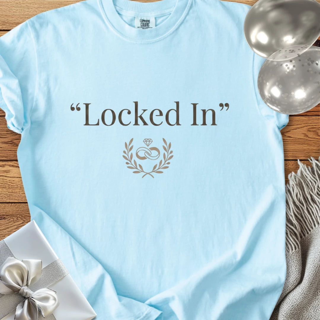 "Locked In" - Premium Engagement/Wedding T-Shirt
