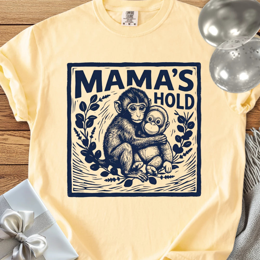 Mama's Hold - Premium Parenting T-Shirt