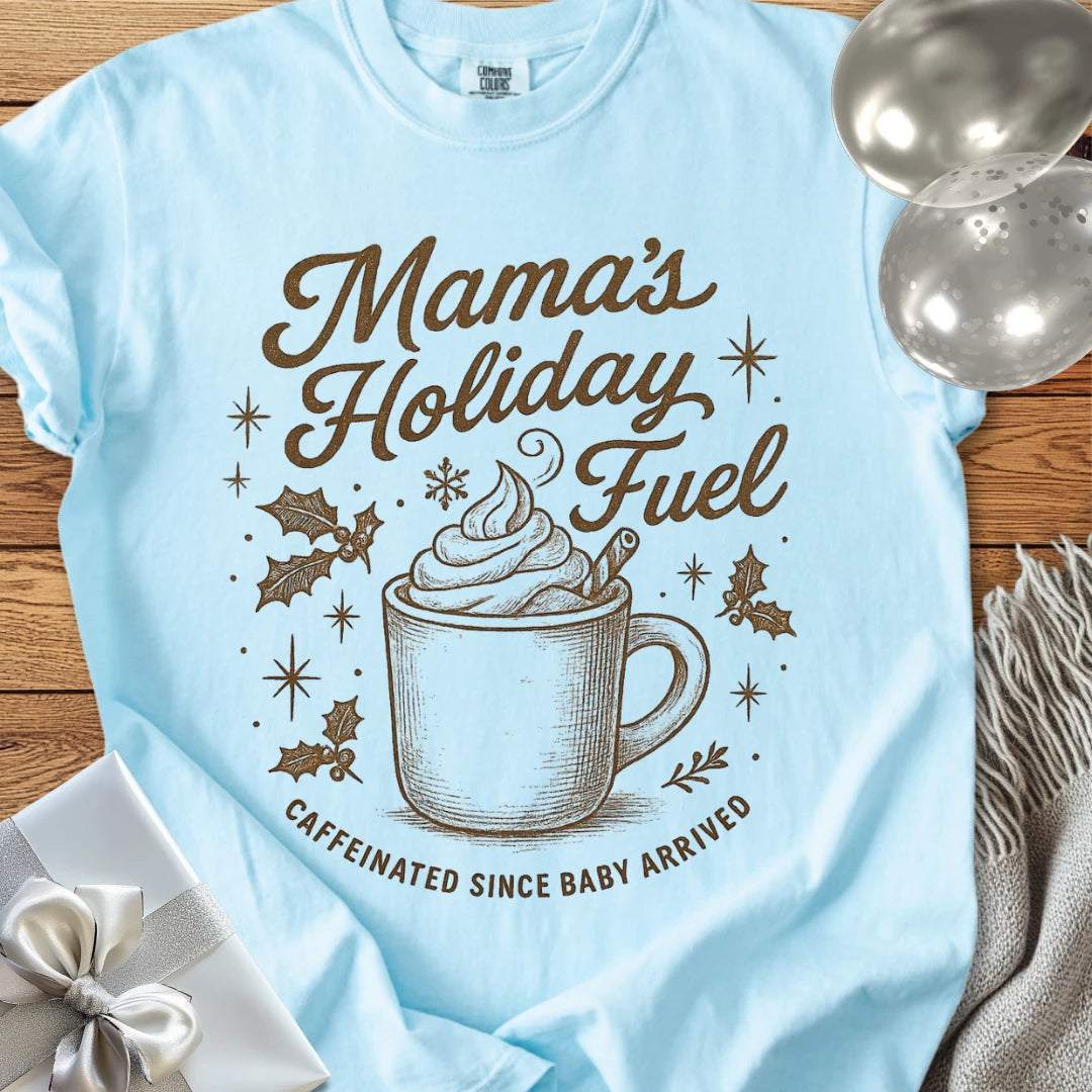Mama's Holiday Fuel, Caffeinated Since Baby Arrived - Premium Christmas T-Shirt