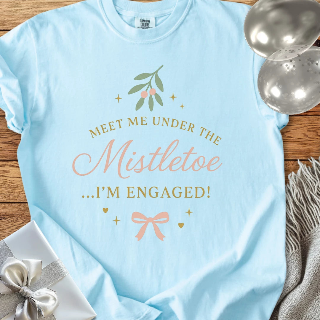 Meet Me Under the Mistletoe ...I'm Engaged - Premium Wedding T-Shirt