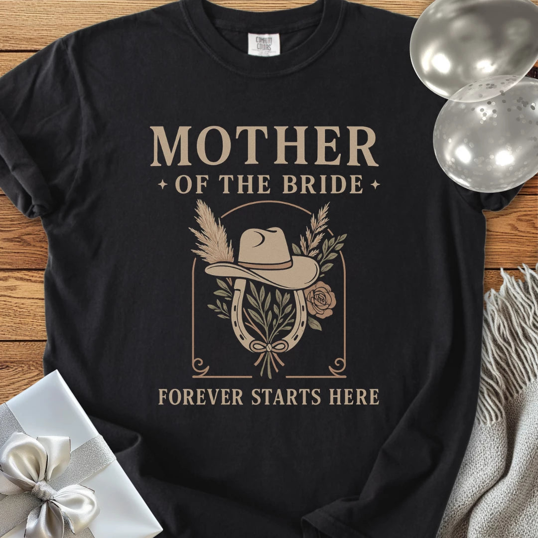 Mother of the Bride, Forever Starts Here - Western Bridal Party T-Shirt