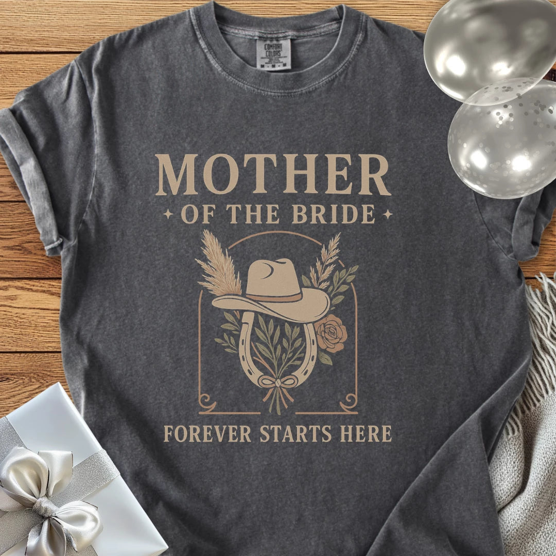 Mother of the Bride, Forever Starts Here - Western Bridal Party T-Shirt