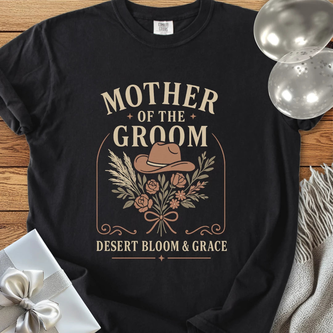 Mother of the Groom, Desert Bloom & Grace - Western Bridal Party T-Shirt