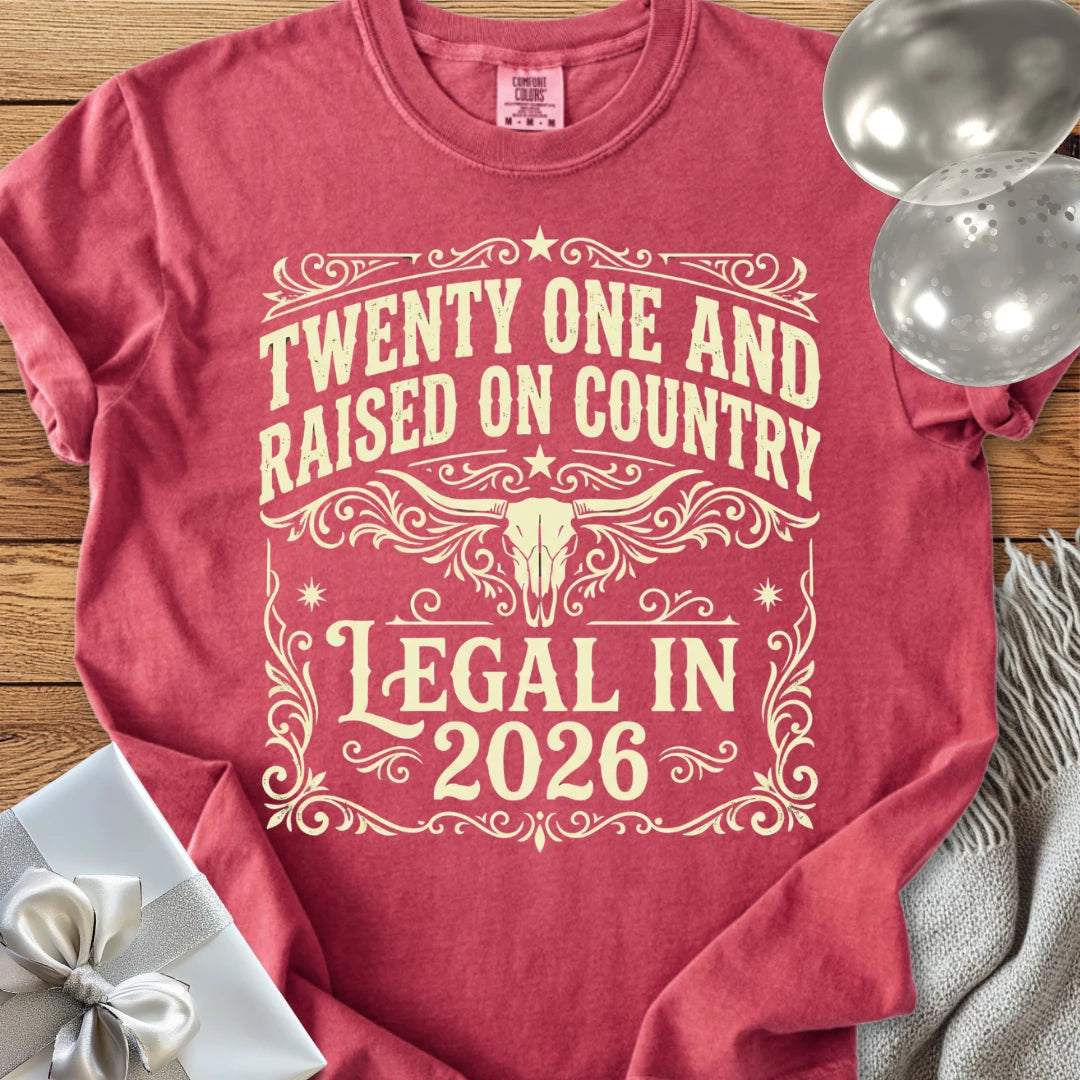 Twenty One and Raised on Country, Legal in 2026 - Premium 21st Birthday T-Shirt