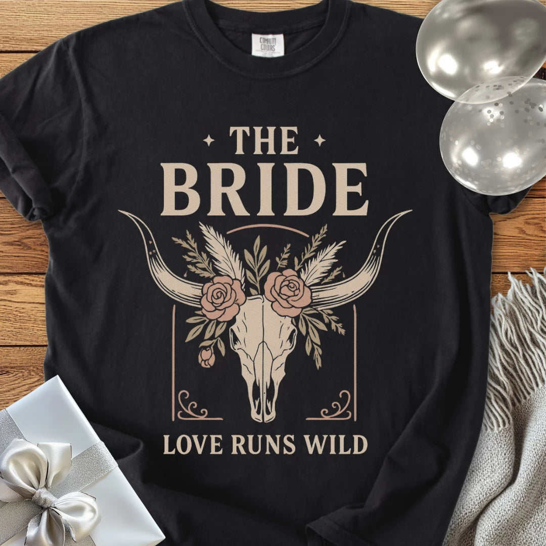 The Bride, Love Runs Wild - Western Bridal Party T-Shirt
