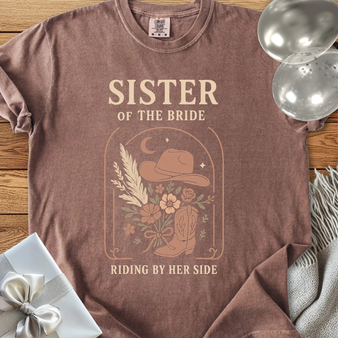 Sister of the Bride, Riding by Her Side - Western Bridal Party T-Shirt