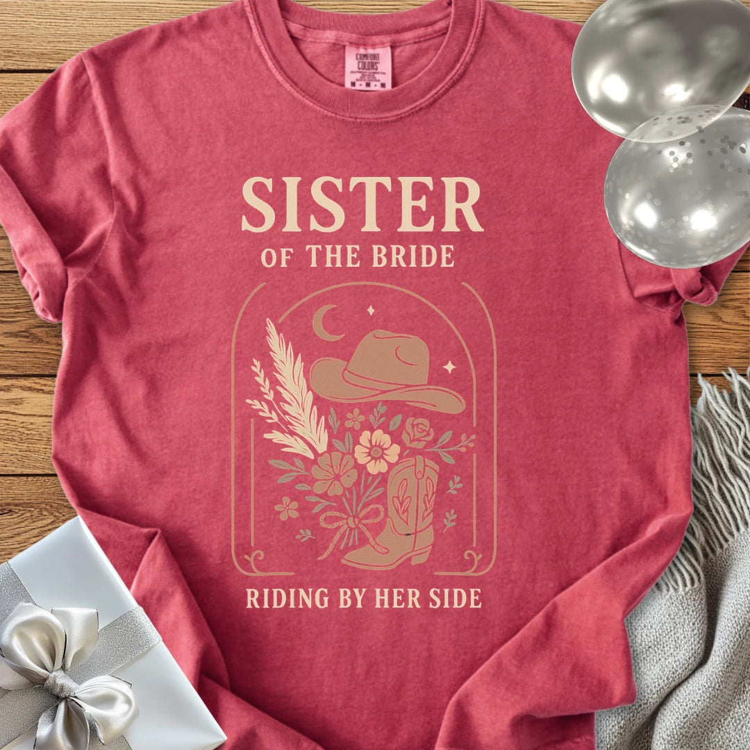 Sister of the Bride, Riding by Her Side - Western Bridal Party T-Shirt