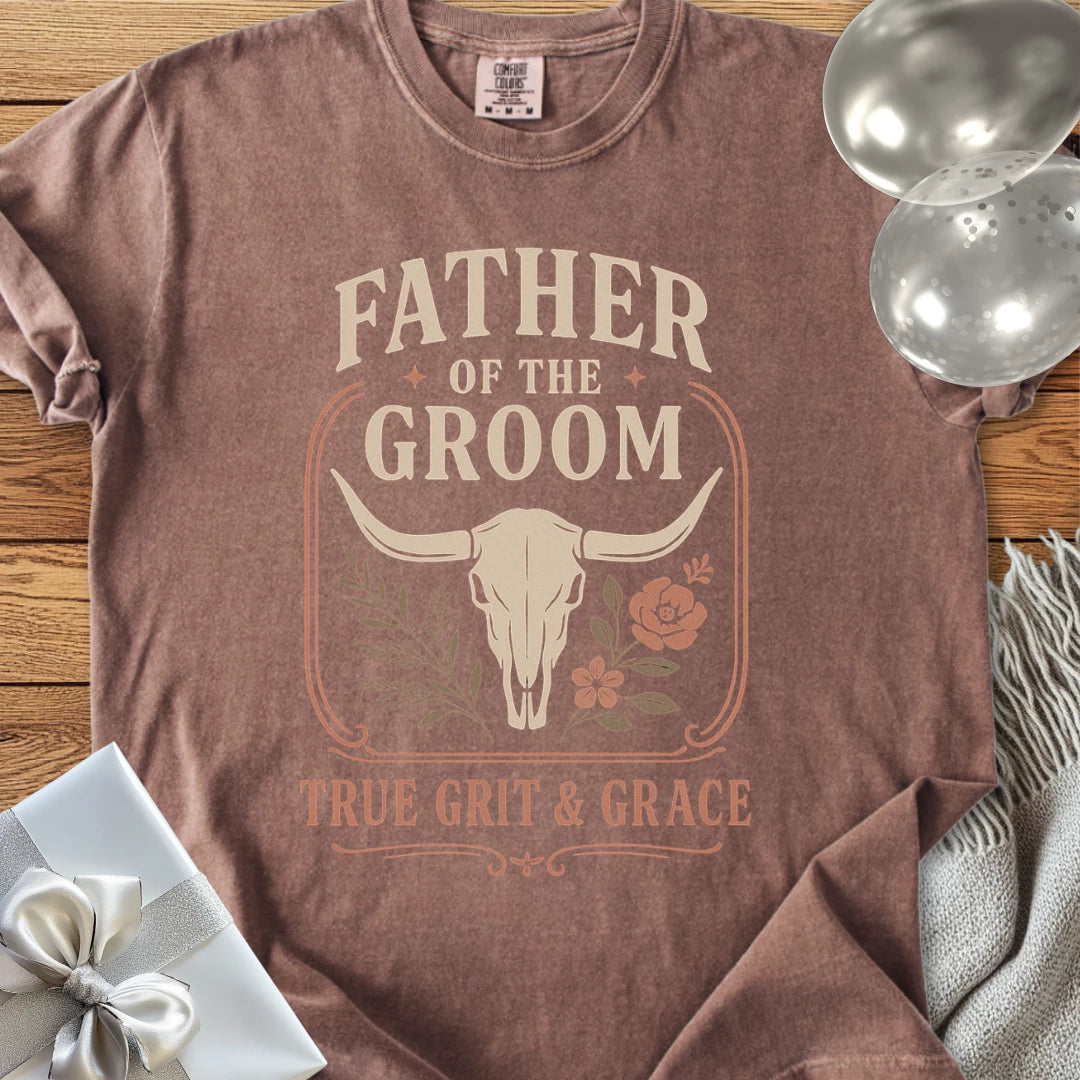Father of the Groom, True Grit & Grace - Western Bridal Party T-Shirt