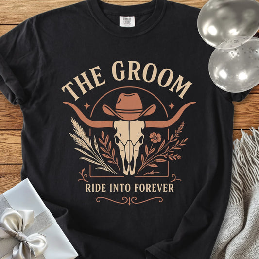 The Groom, Ride into Forever - Western Bridal Party T-Shirt