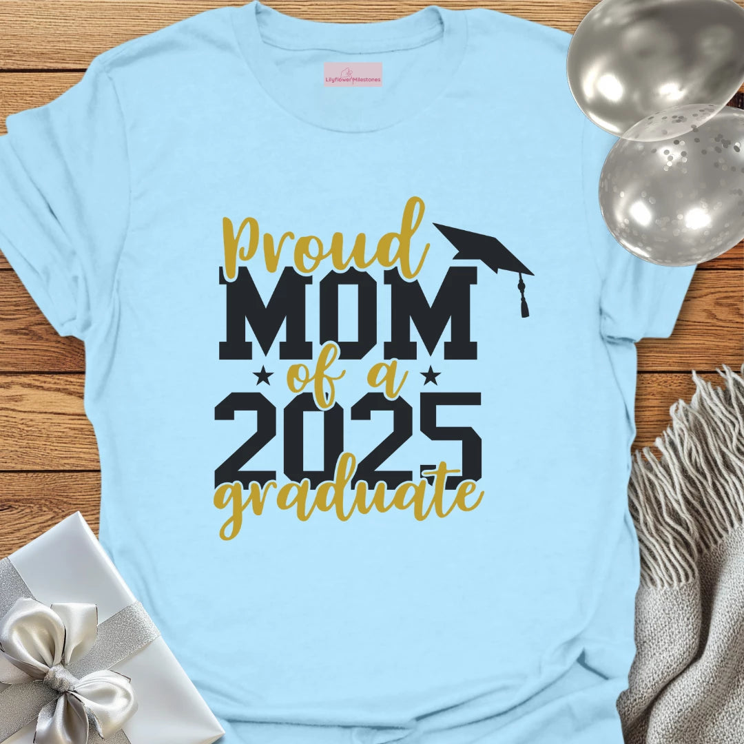 Proud Mom of a 2025 Graduate T-Shirt