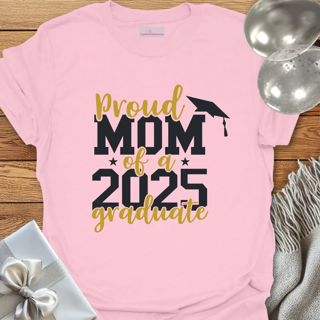Proud Mom of a 2025 Graduate T-Shirt