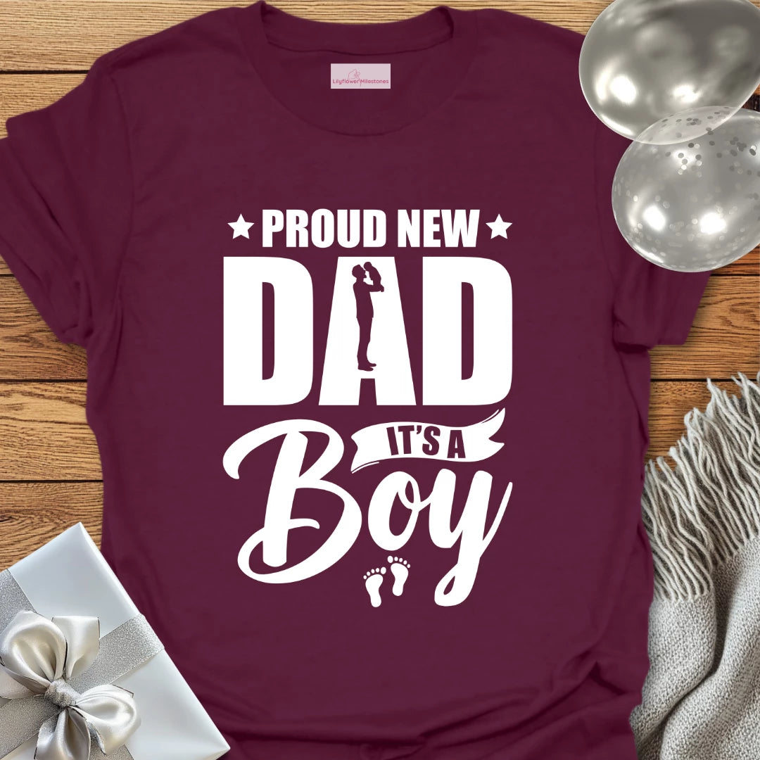 Proud New Dad, It's A Boy - New Baby T-Shirt