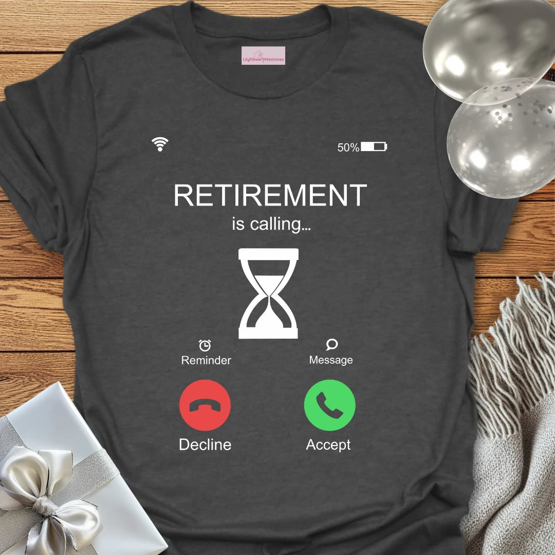 Retirement is Calling - Retirement T-Shirt