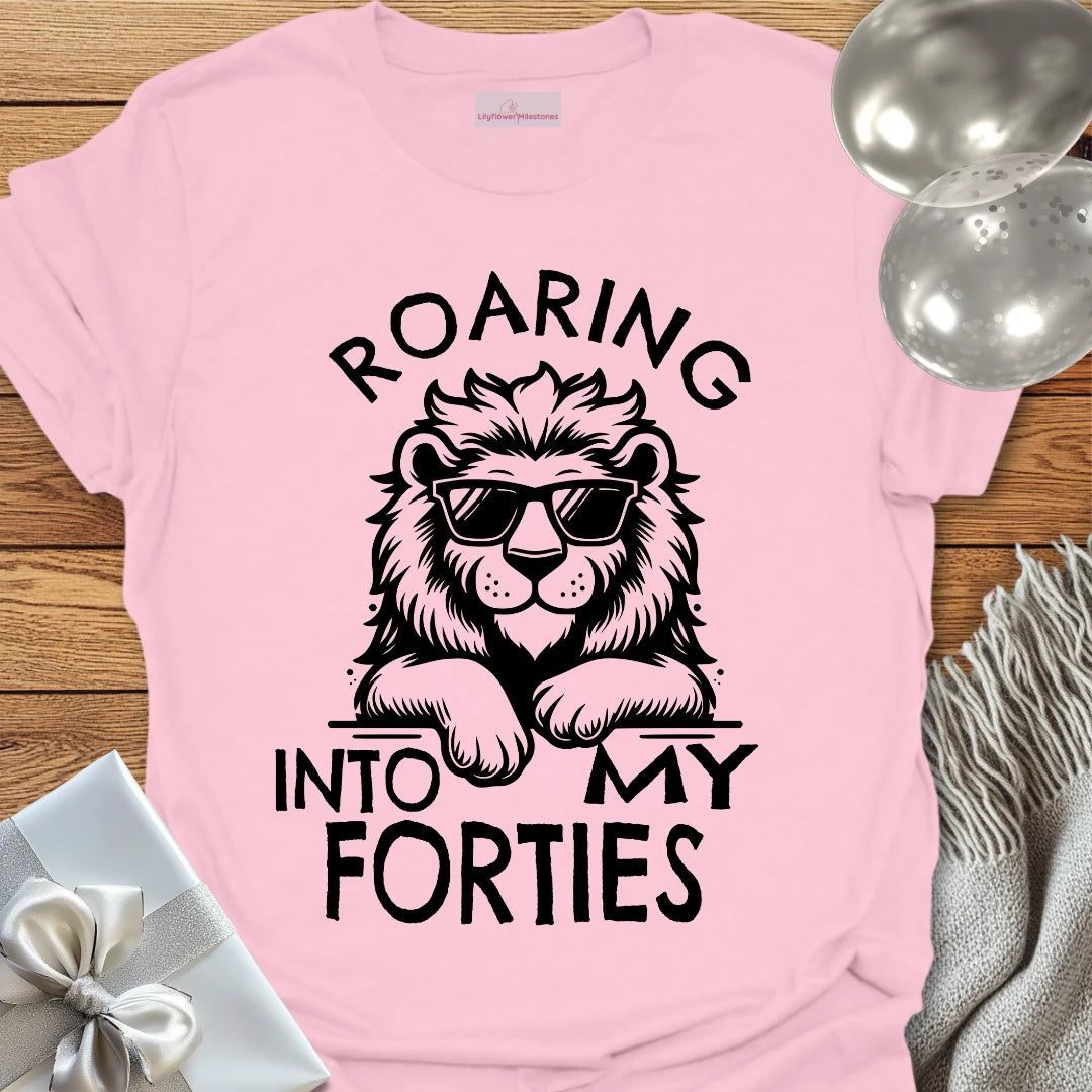 Roaring into my Forties T-Shirt