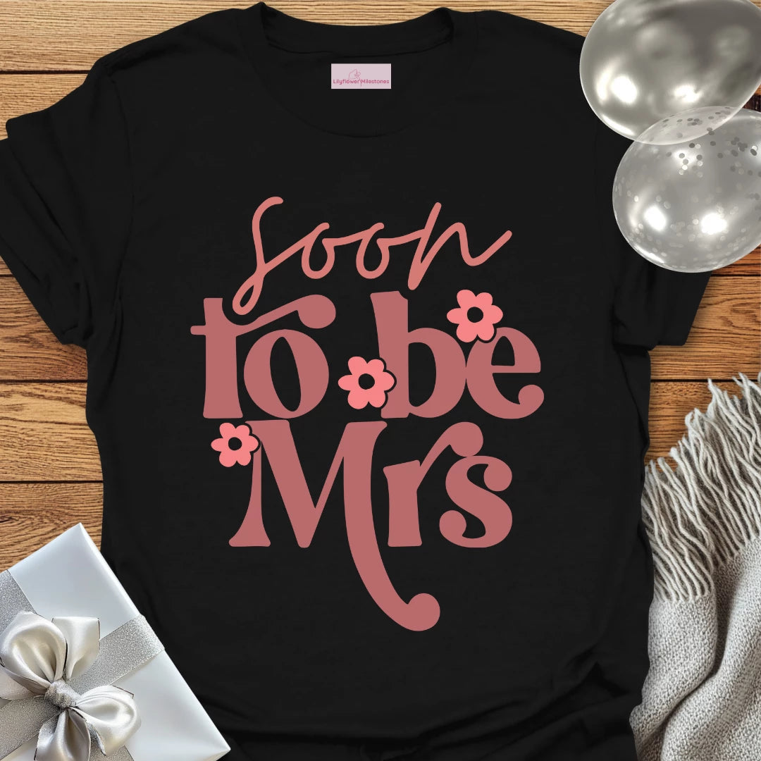 Soon to be Mrs Wedding T-Shirt