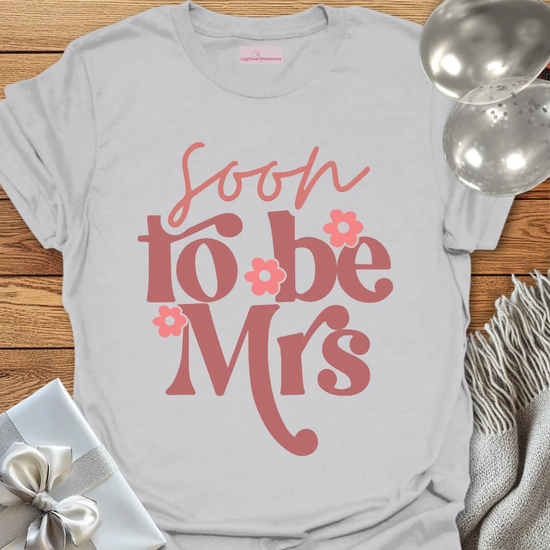 Soon to be Mrs Wedding T-Shirt