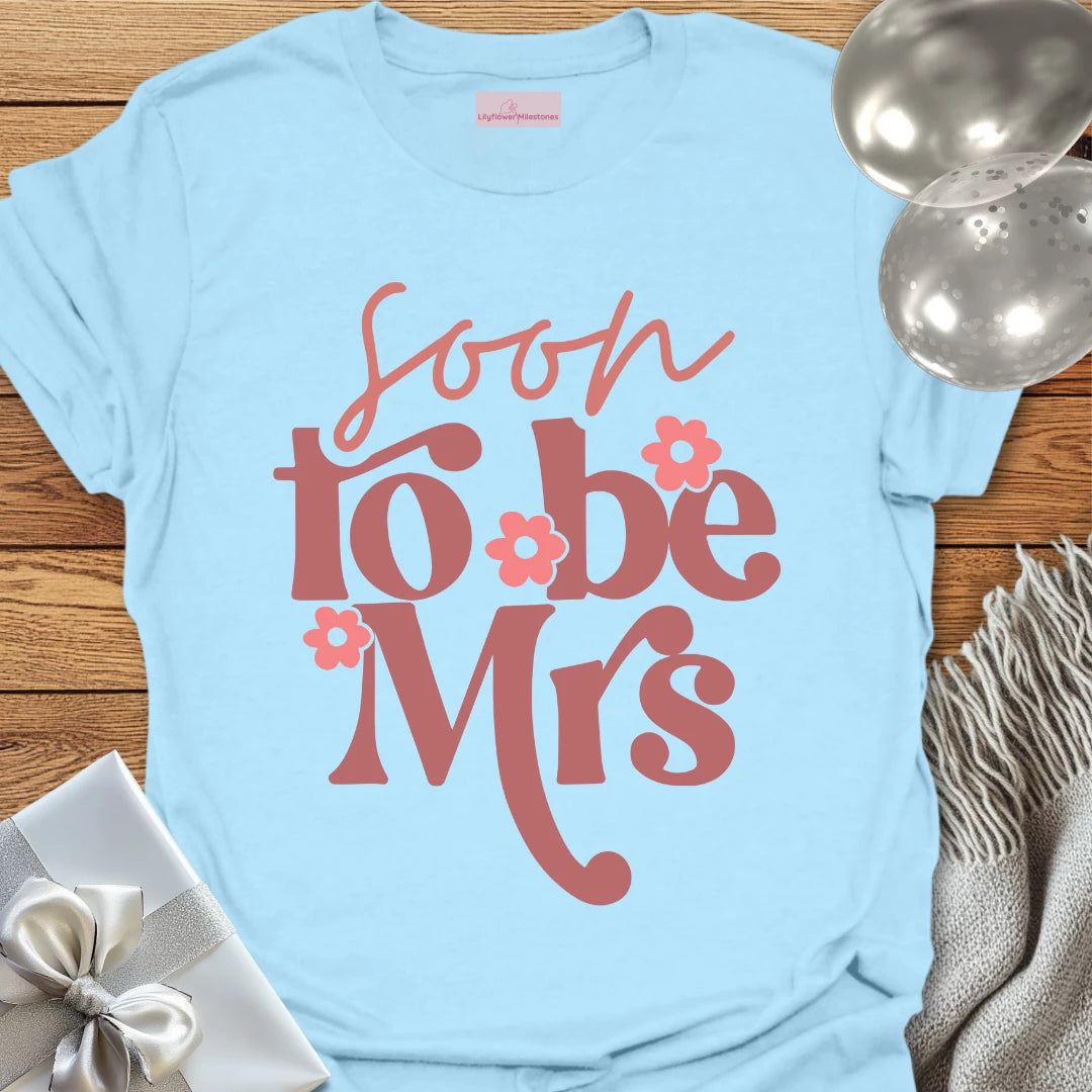 Soon to be Mrs Wedding T-Shirt