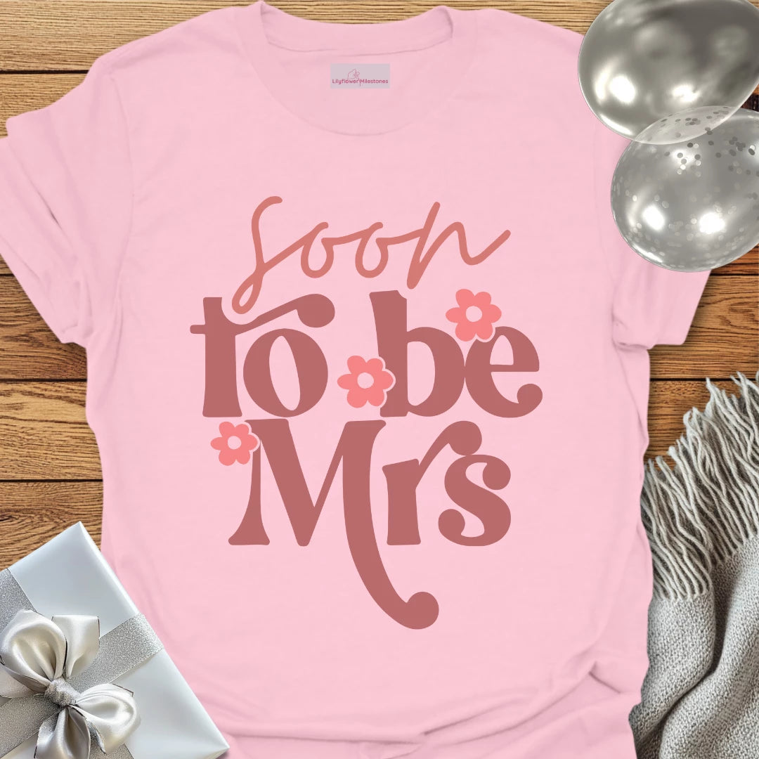 Soon to be Mrs Wedding T-Shirt