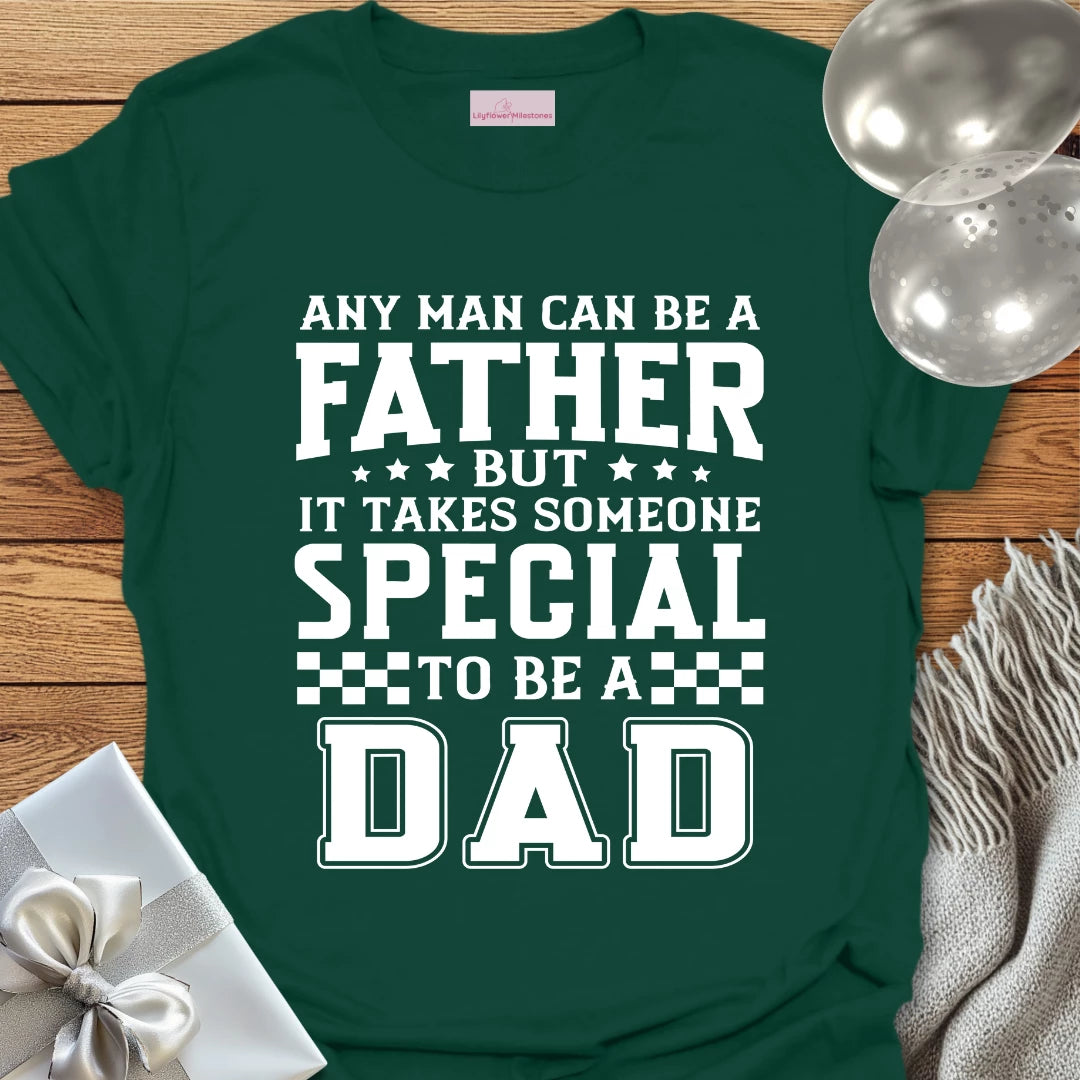 It Takes Someone Special to be a Dad T-Shirt