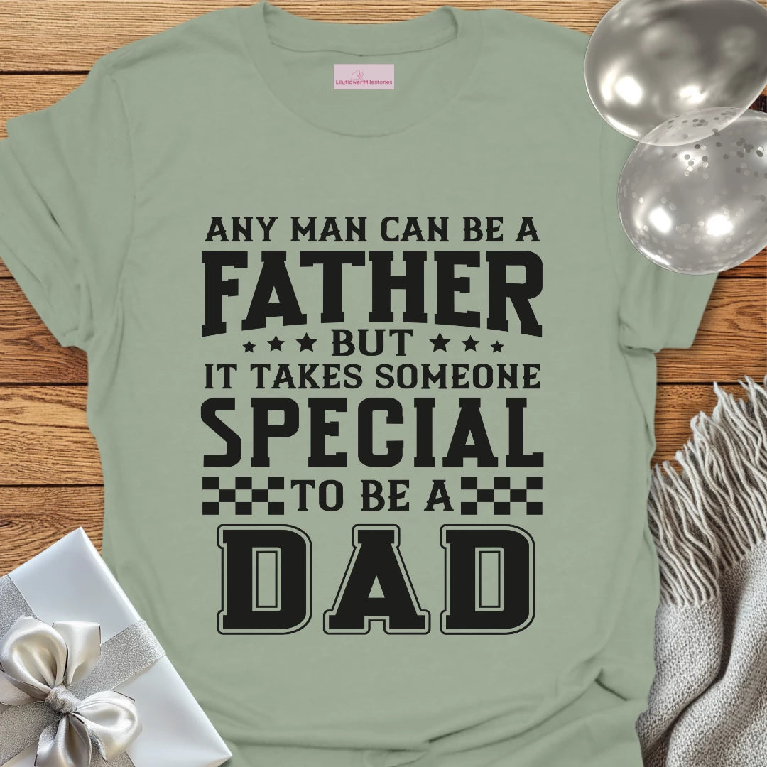 It Takes Someone Special to be a Dad T-Shirt