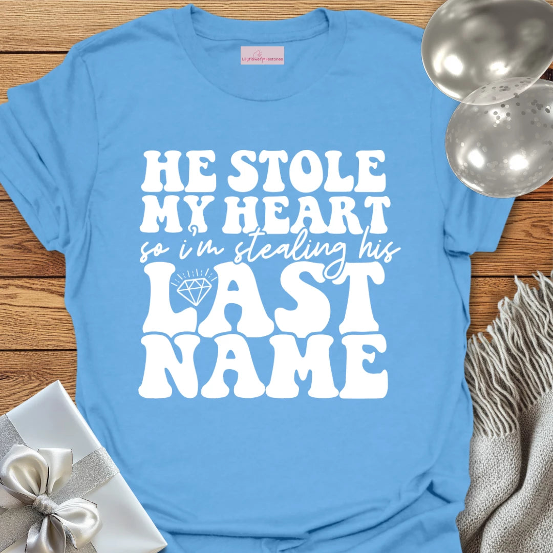 Stealing His Last Name Wedding T-Shirt