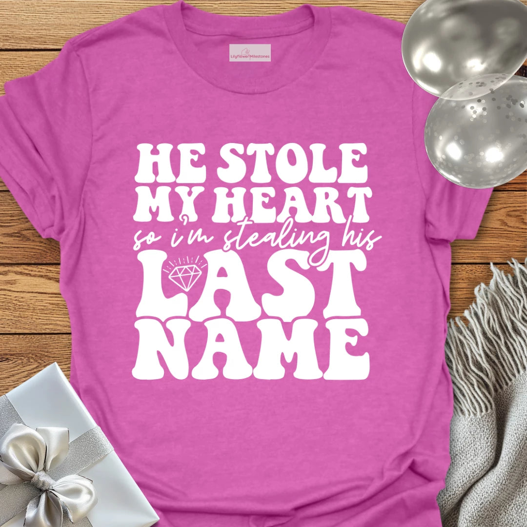 Stealing His Last Name Wedding T-Shirt
