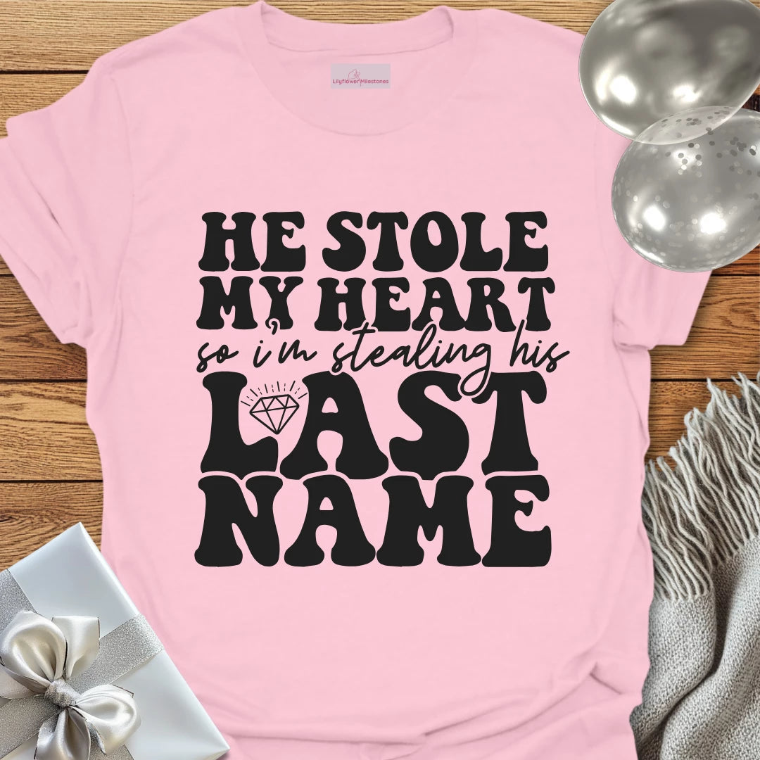 Stealing His Last Name Wedding T-Shirt