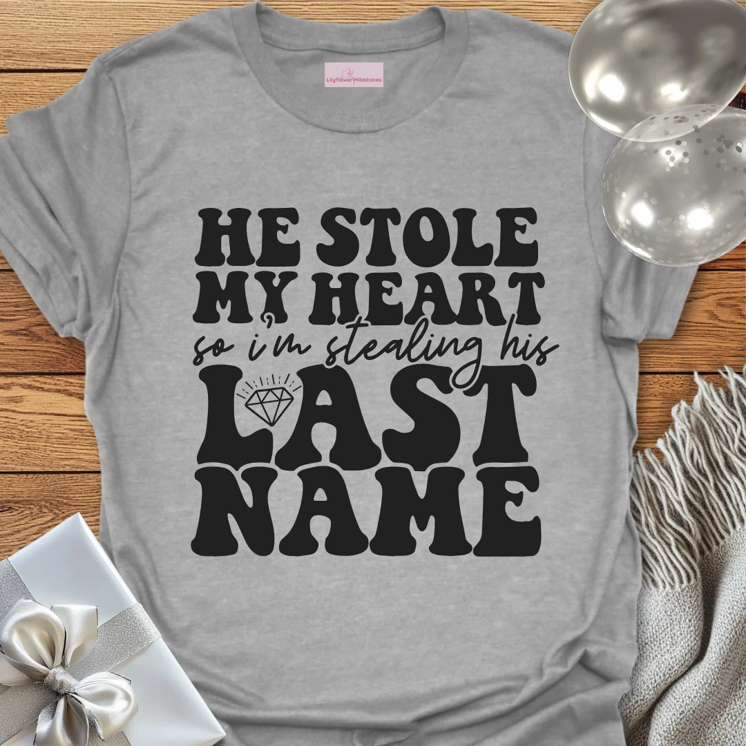 Stealing His Last Name Wedding T-Shirt