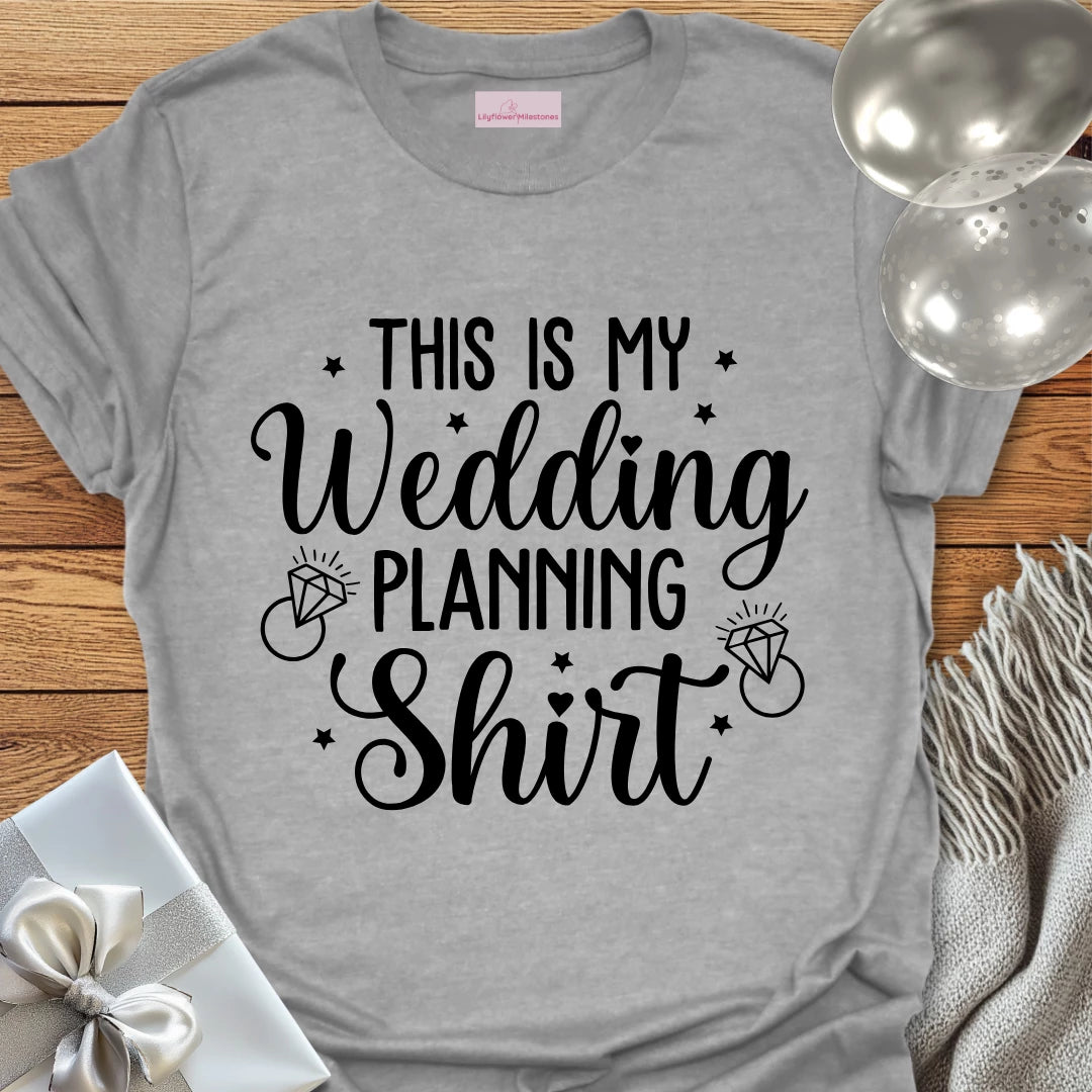 This is My Wedding Planning Shirt - Wedding T-Shirt