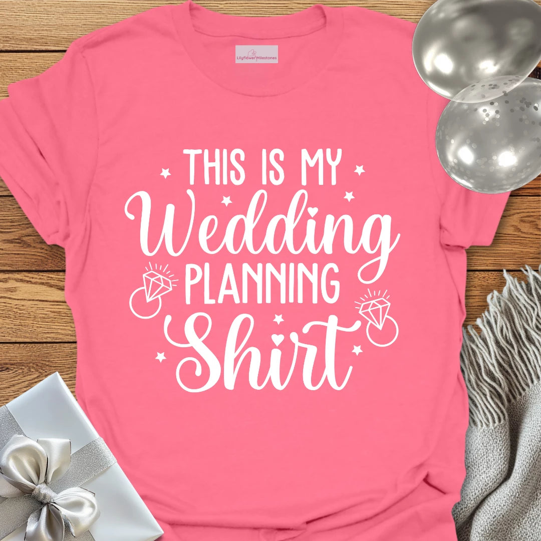 This is My Wedding Planning Shirt - Wedding T-Shirt