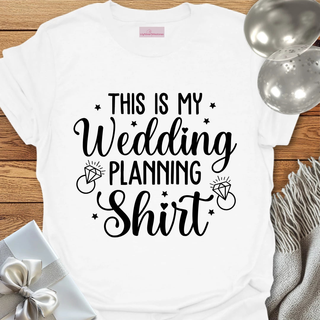 This is My Wedding Planning Shirt - Wedding T-Shirt