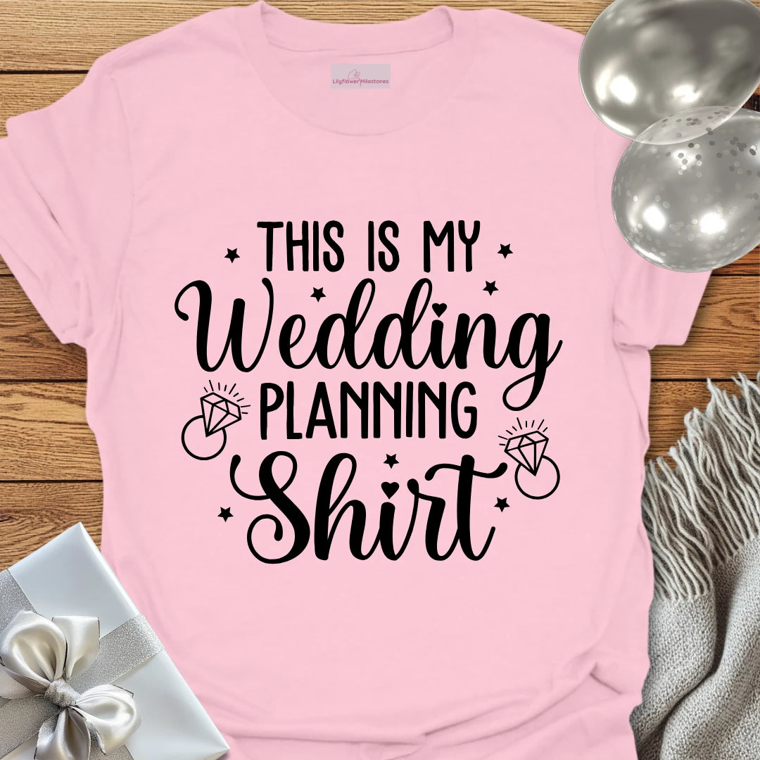 This is My Wedding Planning Shirt - Wedding T-Shirt