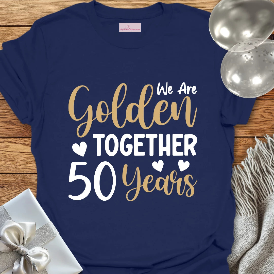 We Are Golden Together, 50 Years - 50th Wedding Anniversary T-Shirt
