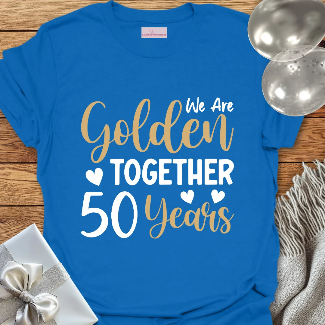 We Are Golden Together, 50 Years - 50th Wedding Anniversary T-Shirt