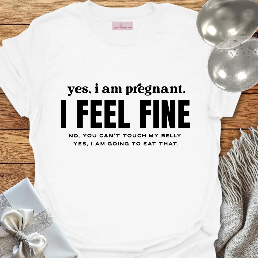 Yes I Am Pregnant - Pregnancy T-Shirt