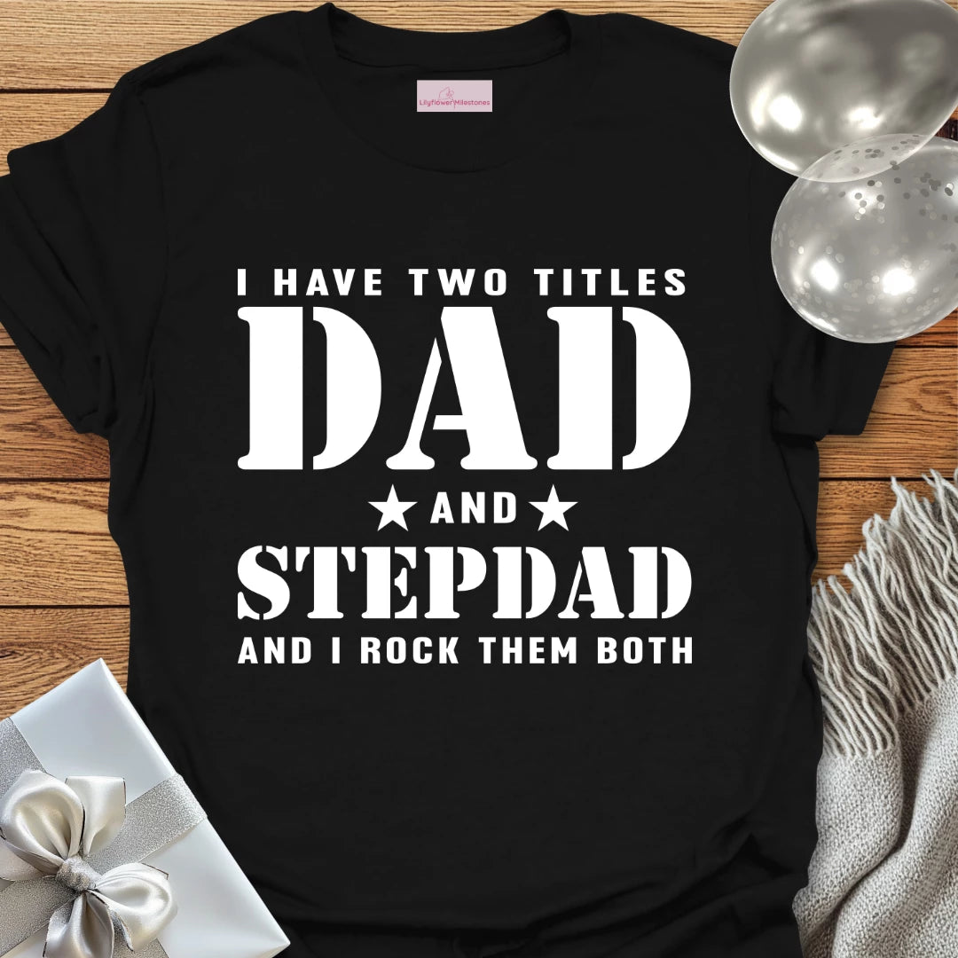 Dad and Step-Dad - Parenting T-Shirt