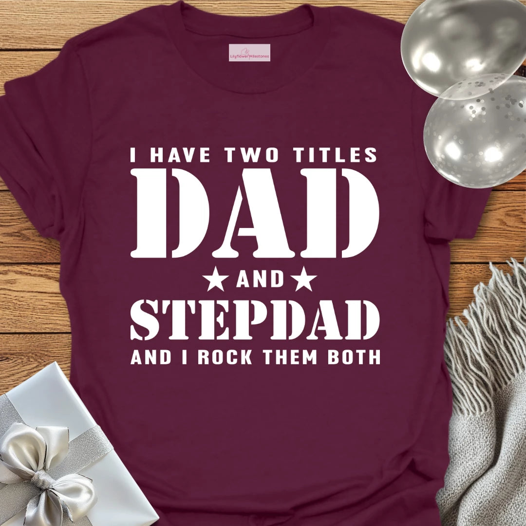 Dad and Step-Dad - Parenting T-Shirt