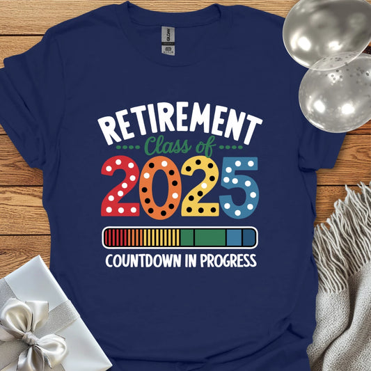 Retirement Class of 2025, Countdown in Progress T-Shirt
